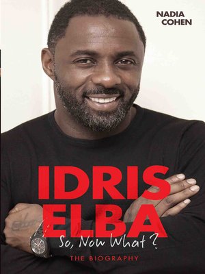 cover image of Idris Elba--So, Now What? the Biography